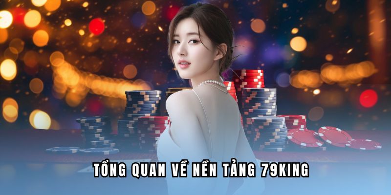 Những nét chính về 79KING